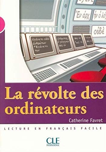 MISE EN SCENE 3 LA REVOLTE DES ORDINATEURS CLE International