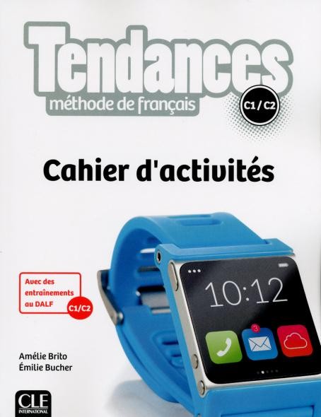 Tendances C1/C2 Cahier d´exercices CLE International