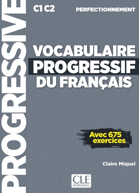 Vocabulaire progressif du français - Niveau perfectionnement (C1/C2) - Livre + CD + Livre-web CLE International