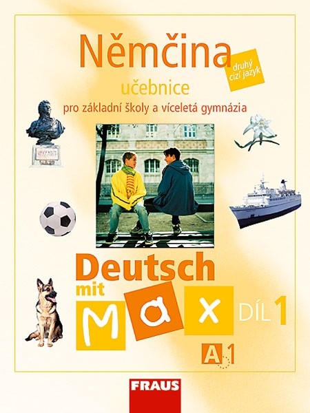 Deutsch mit Max A1 díl 1 UČ (němčina jako 2.cizí jazyk na ZŠ) Fraus