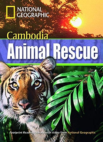 FOOTPRINT READING LIBRARY: LEVEL 1300: CAMBODIA ANIMAL RESCUE (BRE) National Geographic learning