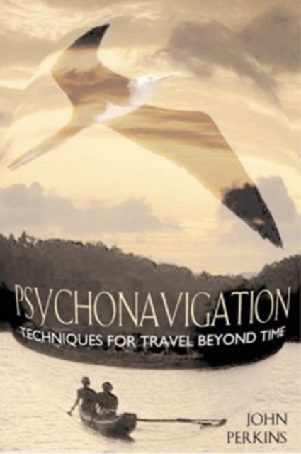 Psychonavigation : Techniques for Travel Beyond Time Destiny Books,U.S.