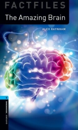 Oxford Bookworms Library New Edition 5 Amazing Brain Oxford University Press