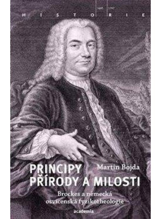 Principy přírody a milosti - Brockes a německá osvícenská fyzikotheologie Středisko spol. činností AV ČR, v. v. i.