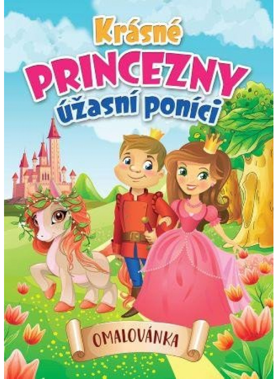 Krásné princezny, úžasní poníci - Omalovánka PARTNER TECHNIC, spol. s.r.o.