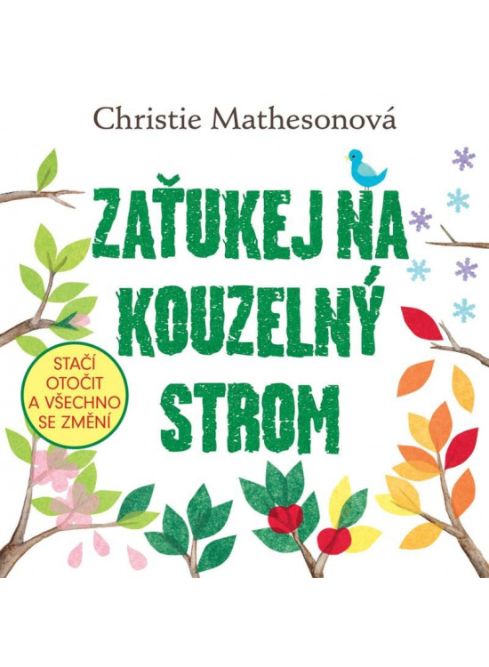 Zaťukej na kouzelný strom - Stačí otočit a všechno se změní Vydavateľstvo Zelený Kocúr s.r.o.