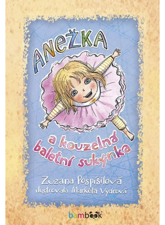 Anežka a kouzelná baletní sukýnka GRADA Publishing, a. s.