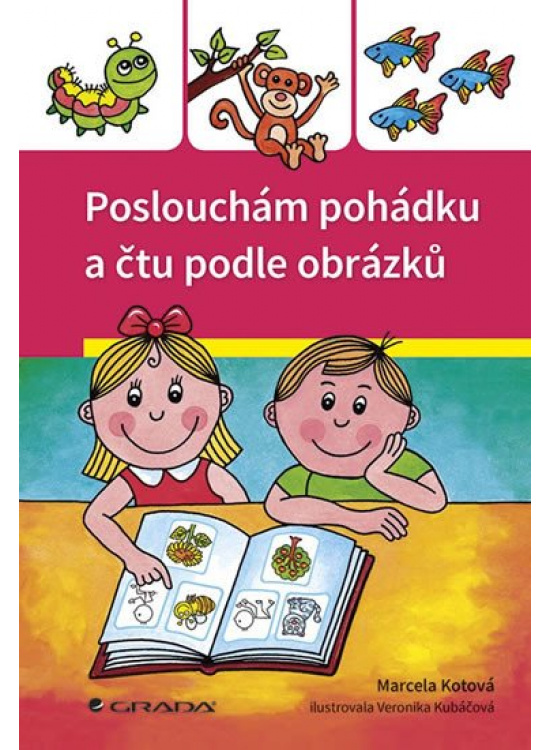 Poslouchám pohádku a čtu podle obrázků GRADA Publishing, a. s.