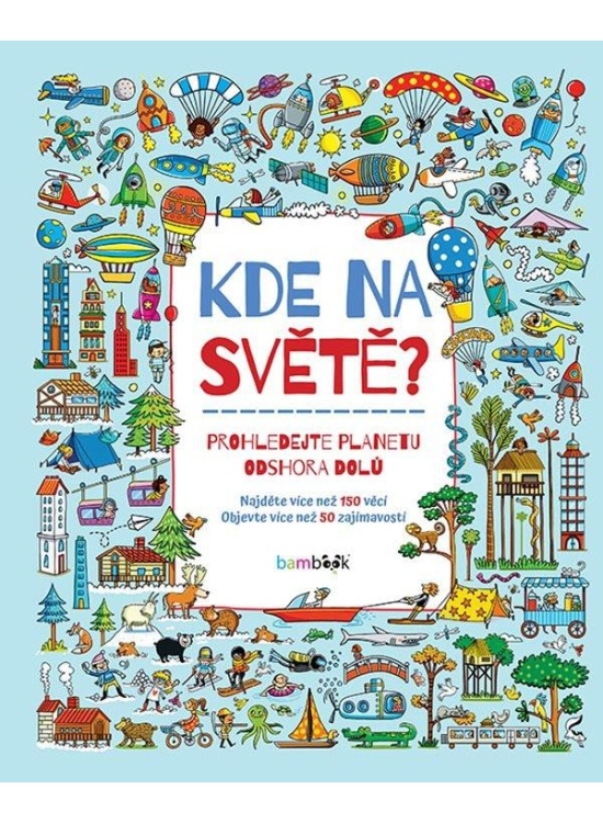 Kde na světě? - Prohledejte planetu odshora dolů GRADA Publishing, a. s.