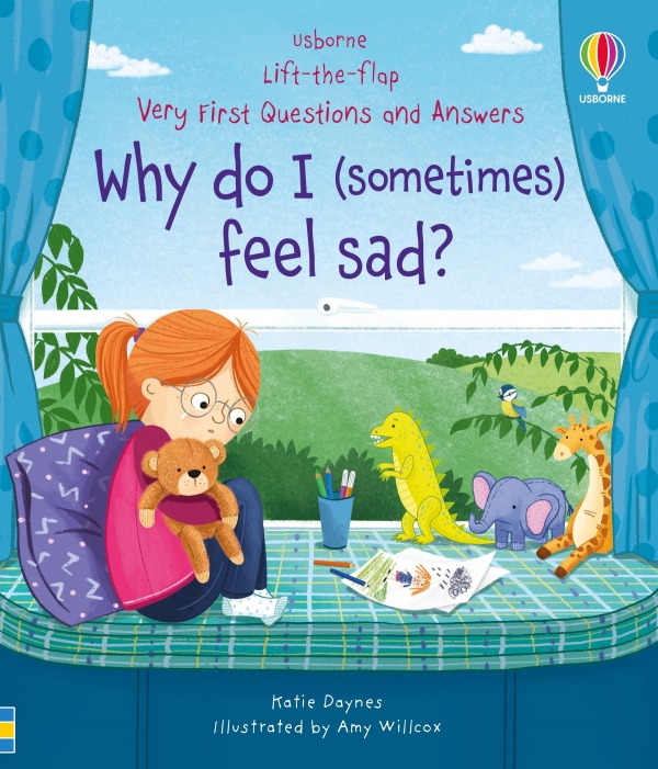 Very First Questions a Answers: Why do I (sometimes) feel sad? Usborne Publishing