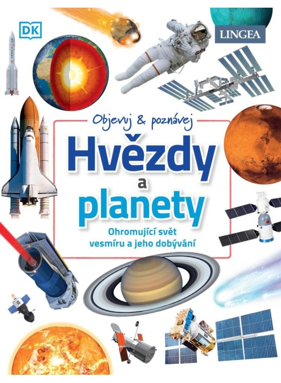 Hvězdy a Planety - Ohromující svět vesmíru a jeho dobývání LINGEA s.r.o.