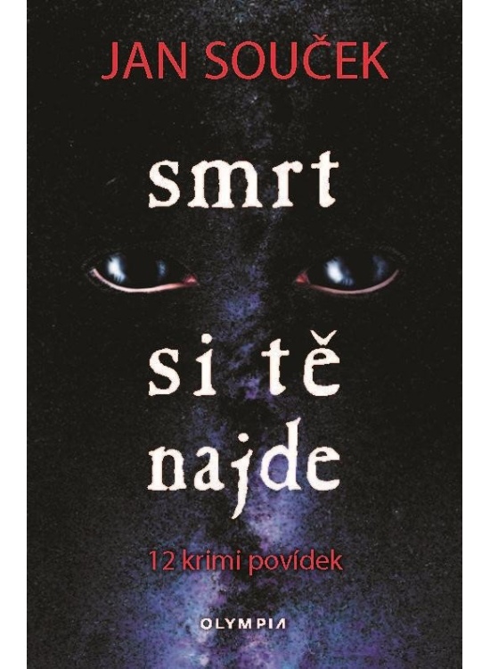 Smrt si tě najde - 12 krimi povídek Nakladatelství Olympia a. s.