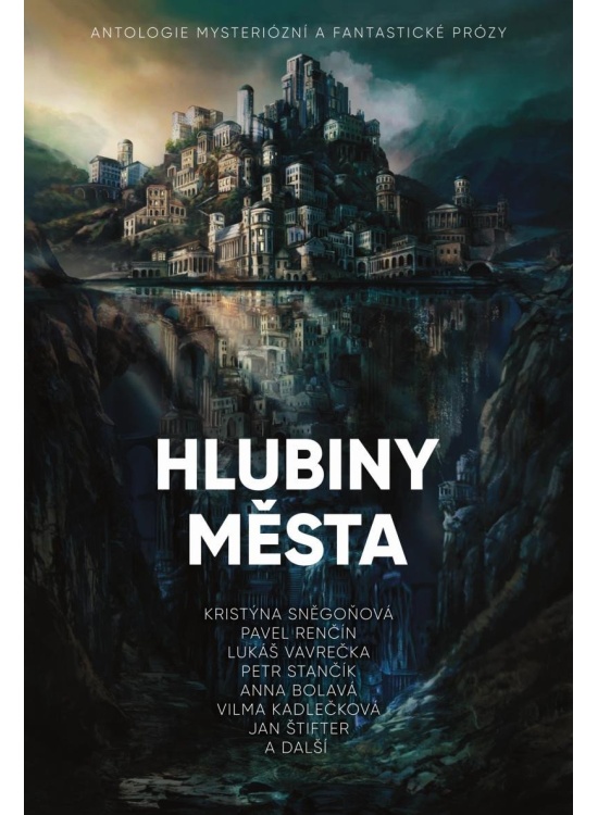 Hlubiny města - Antologie mysteriózní a fantastické prózy Nakladatelství Epocha s. r. o.