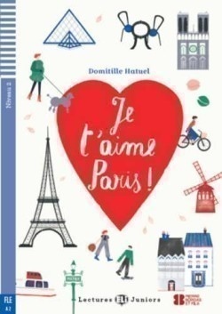 Lectures ELI Juniors Niveau 2 (A2): JE T´AIME, PARIS! + Downlodable Multimedia ELI