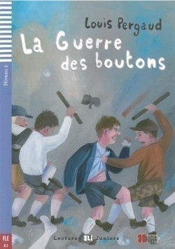 Lectures ELI Juniors Niveau 2 (A2): LA GUERRE DES BOUTONS + Downlodable Multimedia ELI