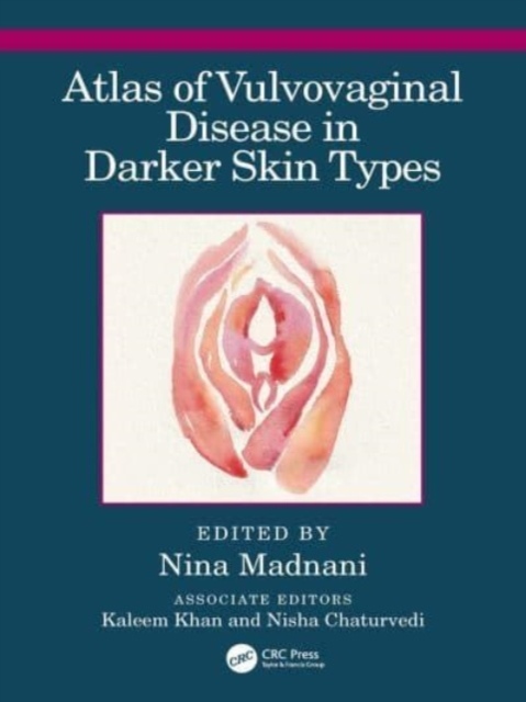 Atlas of Vulvovaginal Disease in Darker Skin Types Taylor & Francis Ltd