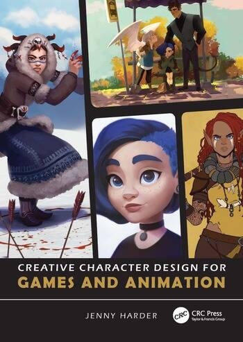 Creative Character Design for Games and Animation Taylor & Francis Ltd