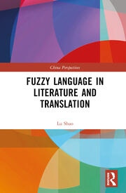 Fuzzy Language in Literature and Translation Taylor & Francis Ltd