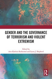 Gender and the Governance of Terrorism and Violent Extremism Taylor & Francis Ltd