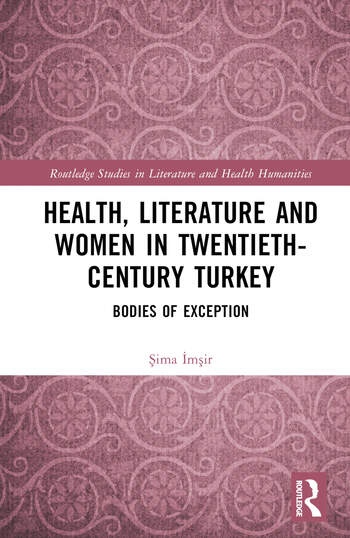 Health, Literature and Women in Twentieth-Century Turkey Taylor & Francis Ltd