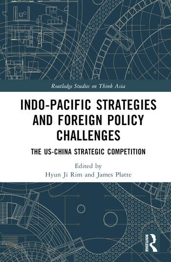 Indo-Pacific Strategies and Foreign Policy Challenges Taylor & Francis Ltd