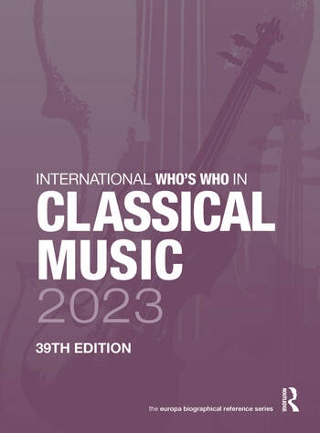 International Who´s Who in Classical Music 2023 Taylor & Francis Ltd