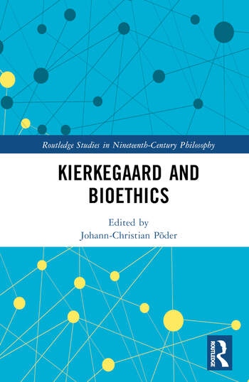 Kierkegaard and Bioethics Taylor & Francis Ltd