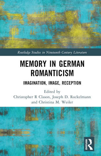 Memory in German Romanticism Taylor & Francis Ltd