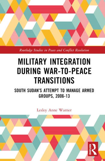 Military Integration during War-to-Peace Transitions Taylor & Francis Ltd