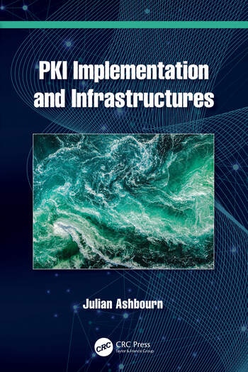 PKI Implementation and Infrastructures Taylor & Francis Ltd