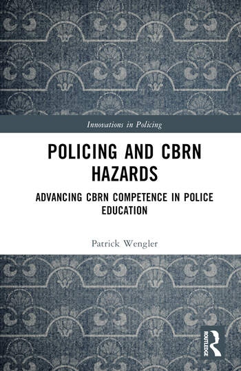 Policing and CBRN Hazards Taylor & Francis Ltd