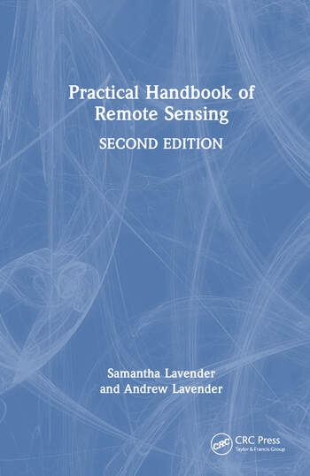 Practical Handbook of Remote Sensing Taylor & Francis Ltd