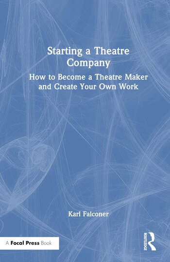 Starting a Theatre Company Taylor & Francis Ltd