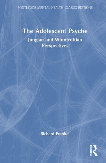 The Adolescent Psyche Taylor & Francis Ltd