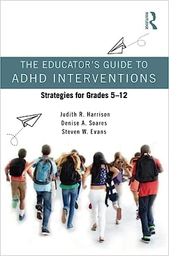 The Educator’s Guide to ADHD Interventions Taylor & Francis Ltd