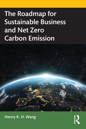 The Roadmap for Sustainable Business and Net Zero Carbon Emission Taylor & Francis Ltd