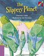 Cambridge Storybooks 4 The Slippery Planet: Rosemary Hayes Cambridge University Press