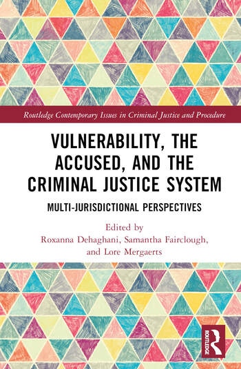 Vulnerability, the Accused, and the Criminal Justice System Taylor & Francis Ltd