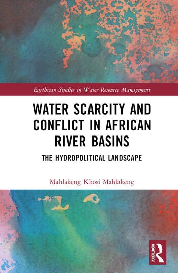 Water Scarcity and Conflict in African River Basins Taylor & Francis Ltd