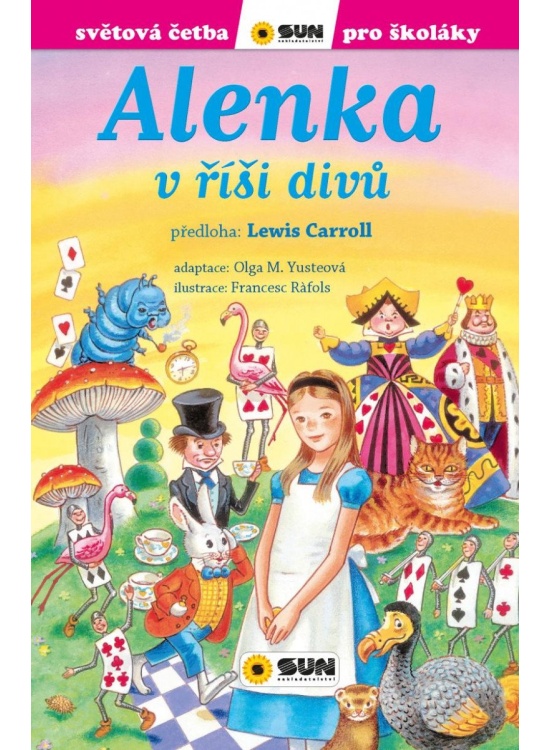 Alenka v říši divů - Světová četba pro školáky NAKLADATELSTVÍ SUN s.r.o.