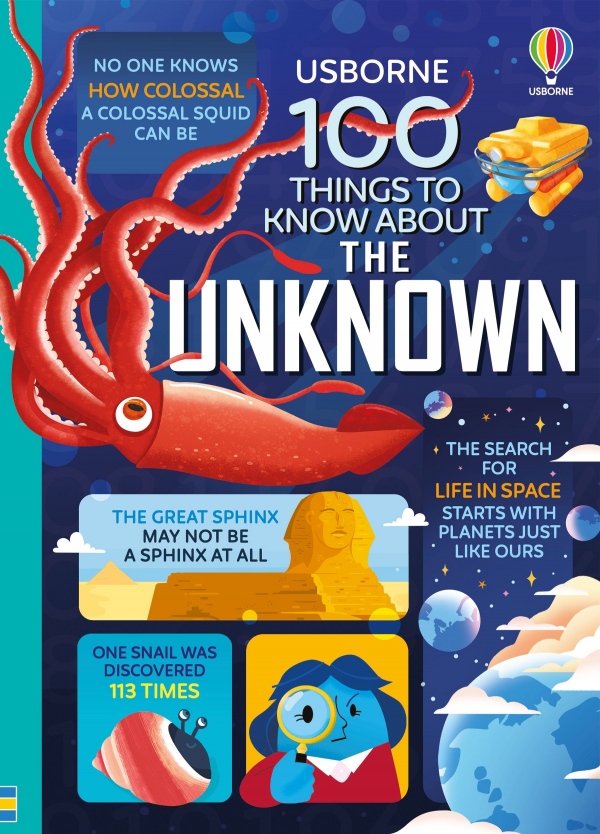 100 Things to Know About the Unknown Usborne Publishing