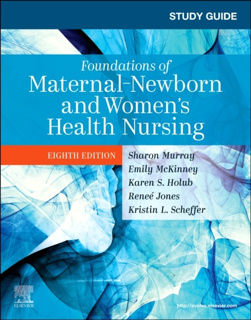 Study Guide for Foundations of Maternal-Newborn and Women´s Health Nursing, 8th Edition Elsevier