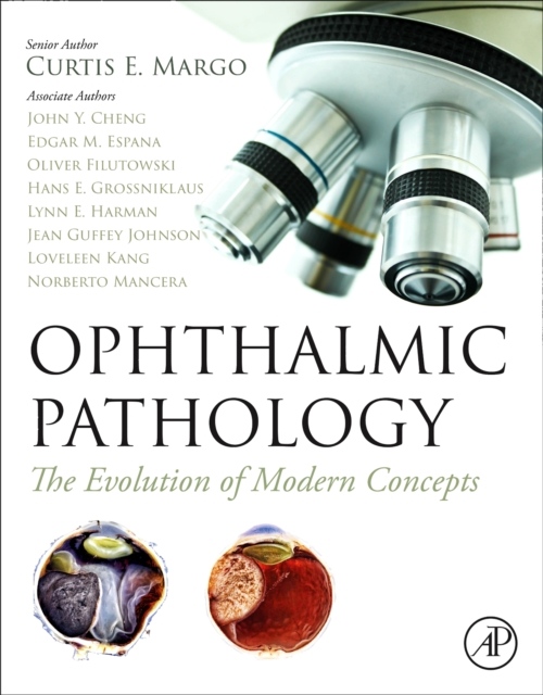 Ophthalmic Pathology, The Evolution of Modern Concepts Elsevier