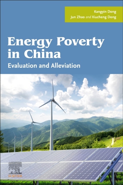 Energy Poverty in China, Evaluation and Alleviation Elsevier