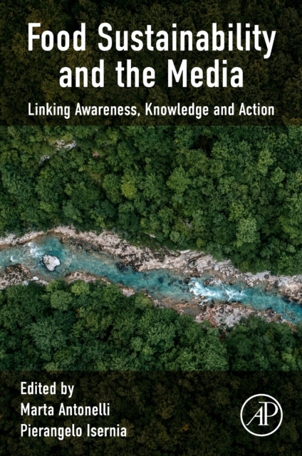 Food Sustainability and the Media, Linking Awareness, Knowledge and Action Elsevier
