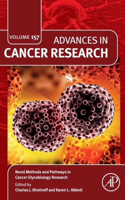 Novel Methods and Pathways in Cancer Glycobiology Research, Volume157 Elsevier