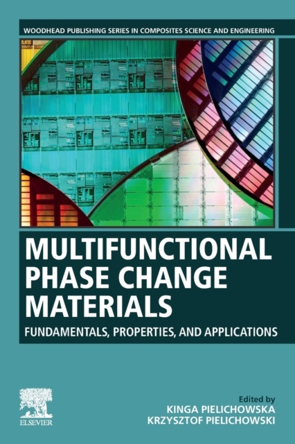 Multifunctional Phase Change Materials, Fundamentals, Properties and Applications Elsevier