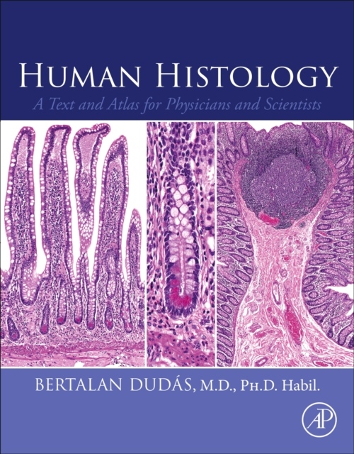 Human Histology, A Text and Atlas for Physicians and Scientists Elsevier