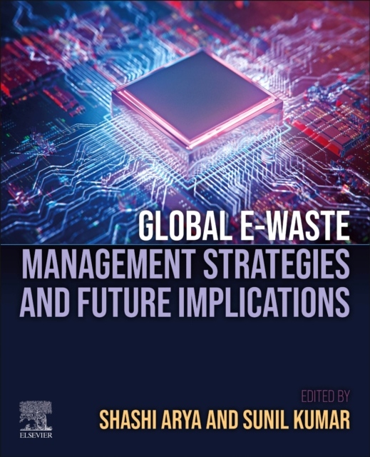 Global E-waste Management Strategies and Future Implications Elsevier