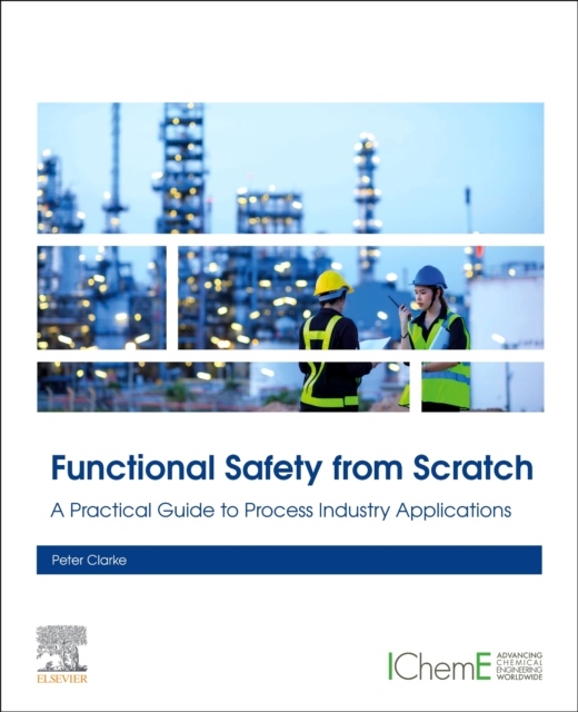 Functional Safety from Scratch, A Practical Guide to Process Industry Applications Elsevier